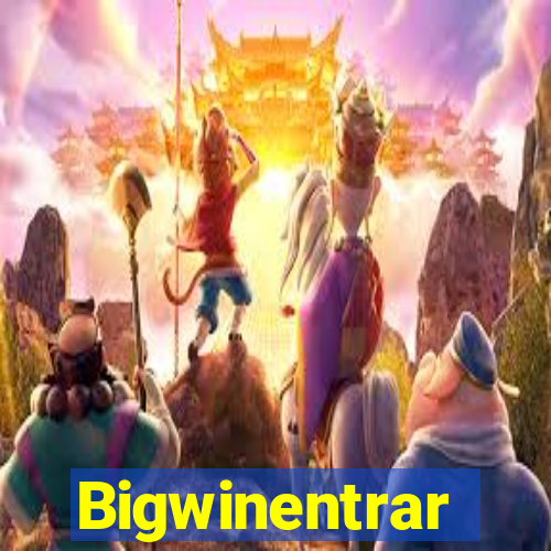 Bigwinentrar