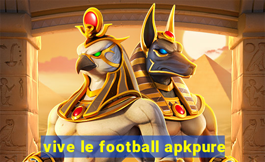 vive le football apkpure