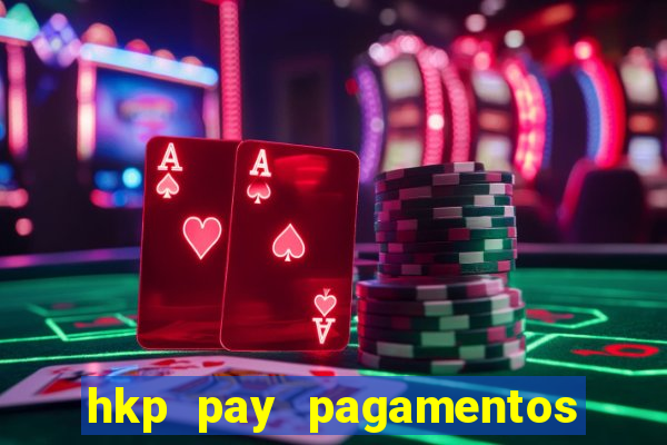 hkp pay pagamentos ltda jogo do tigre