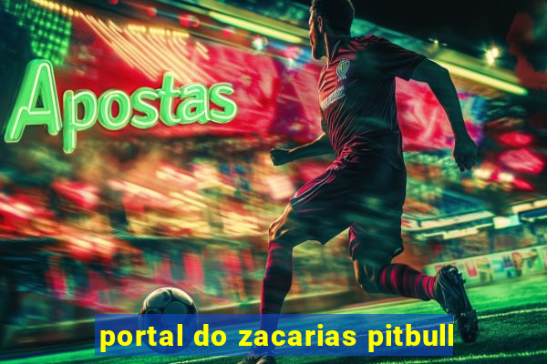 portal do zacarias pitbull