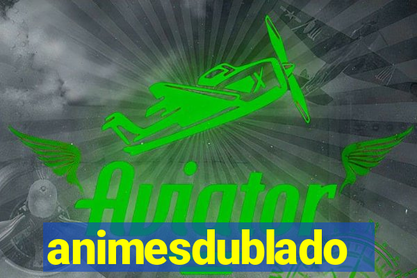 animesdublado