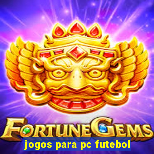 jogos para pc futebol