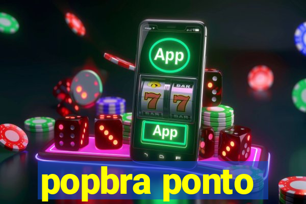 popbra ponto