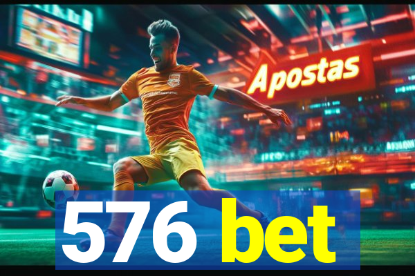 576 bet