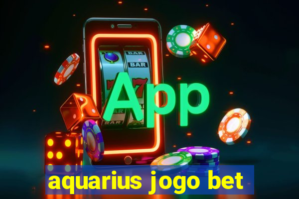 aquarius jogo bet