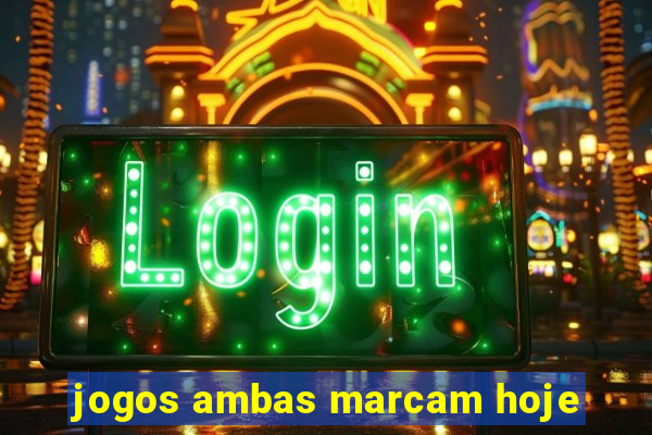 jogos ambas marcam hoje