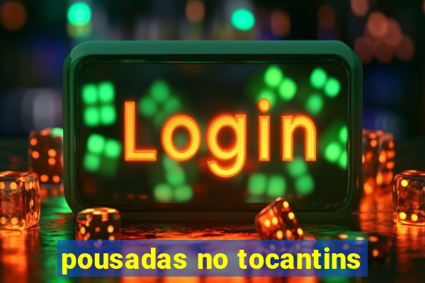 pousadas no tocantins