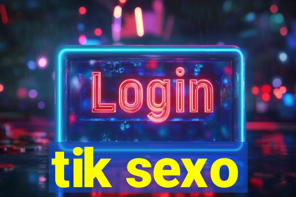 tik sexo