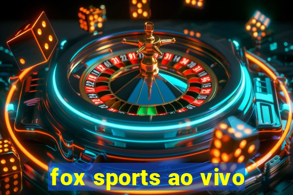 fox sports ao vivo