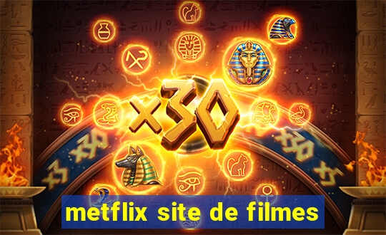 metflix site de filmes