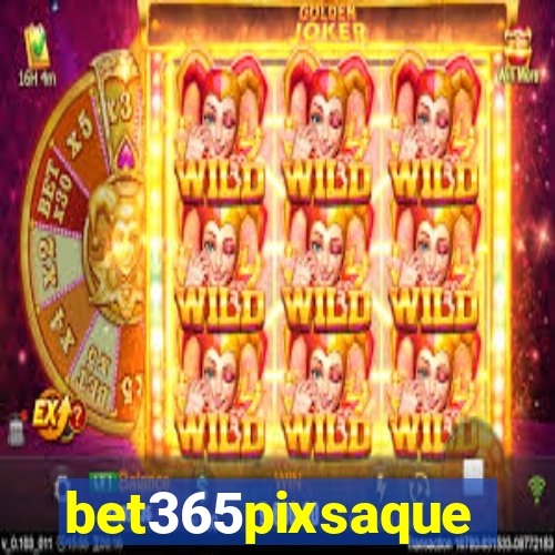 bet365pixsaque