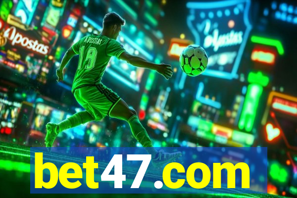 bet47.com