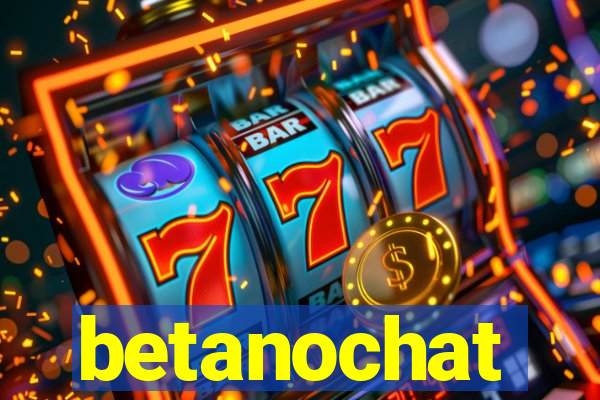 betanochat