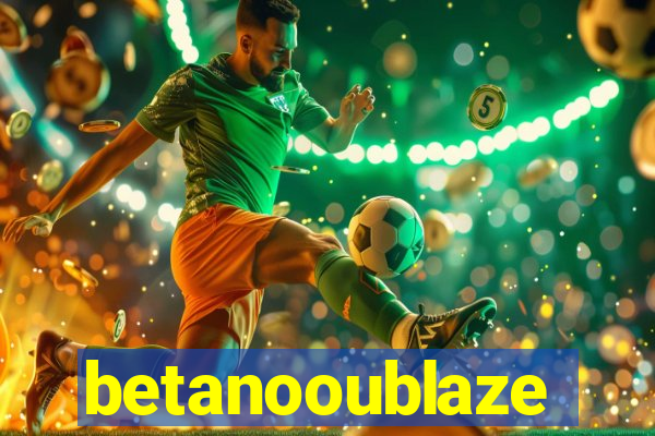 betanooublaze