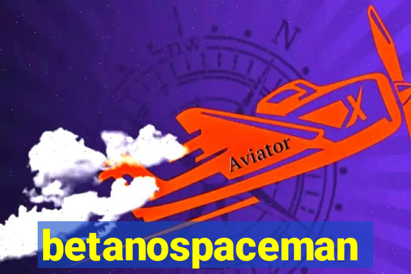 betanospaceman