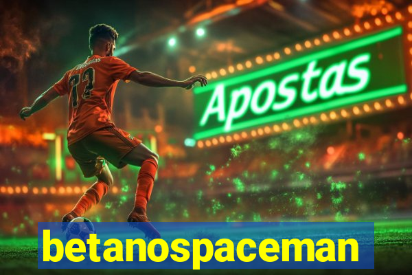 betanospaceman