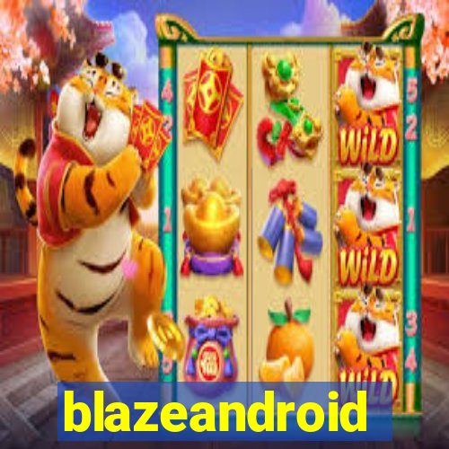 blazeandroid