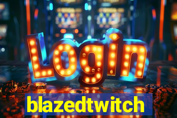 blazedtwitch