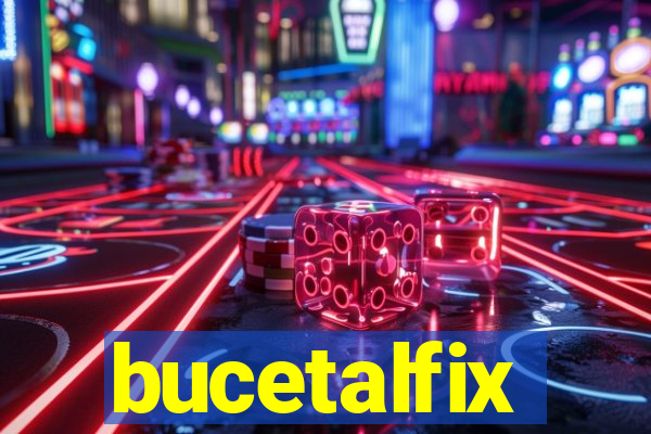 bucetalfix