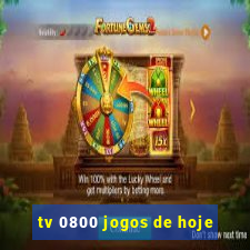 tv 0800 jogos de hoje