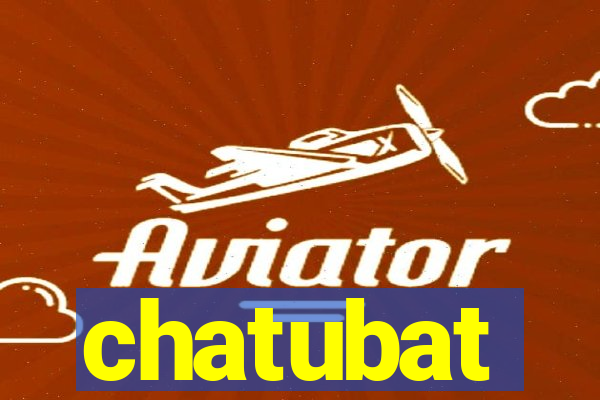 chatubat