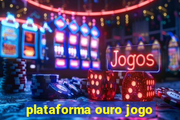 plataforma ouro jogo