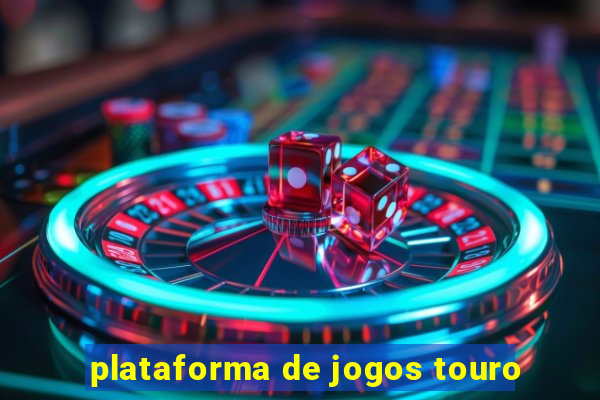 plataforma de jogos touro