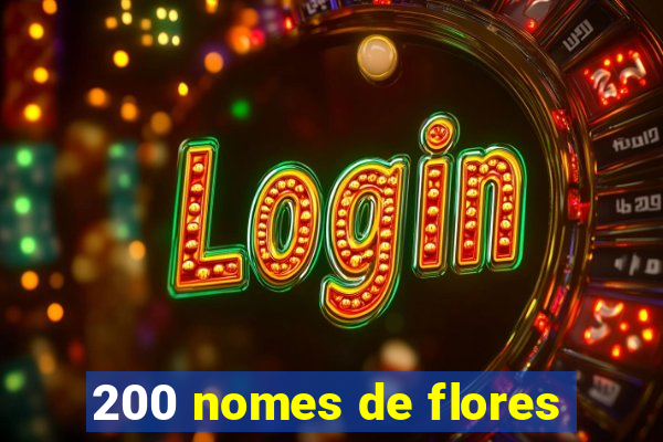 200 nomes de flores