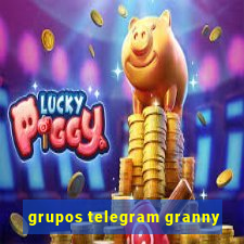 grupos telegram granny