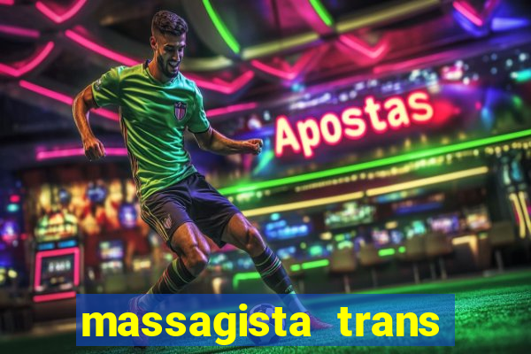 massagista trans s?o paulo