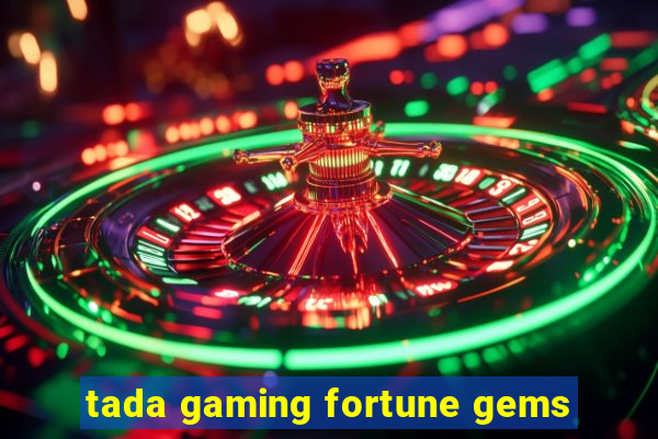 tada gaming fortune gems