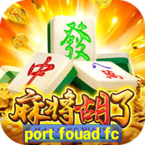 port fouad fc