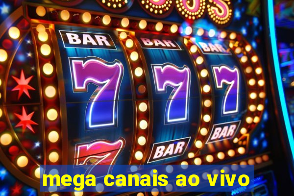 mega canais ao vivo