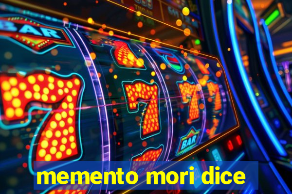 memento mori dice