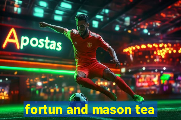 fortun and mason tea