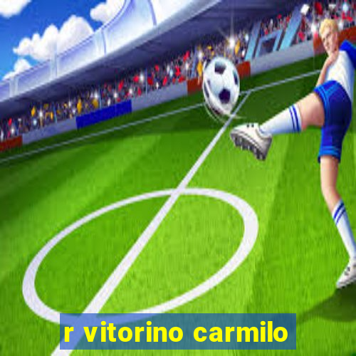 r vitorino carmilo