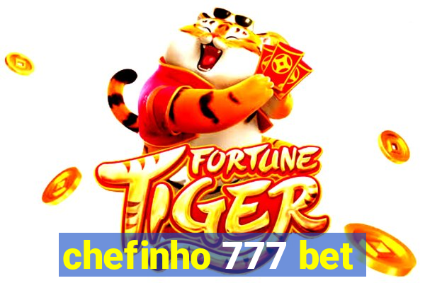 chefinho 777 bet