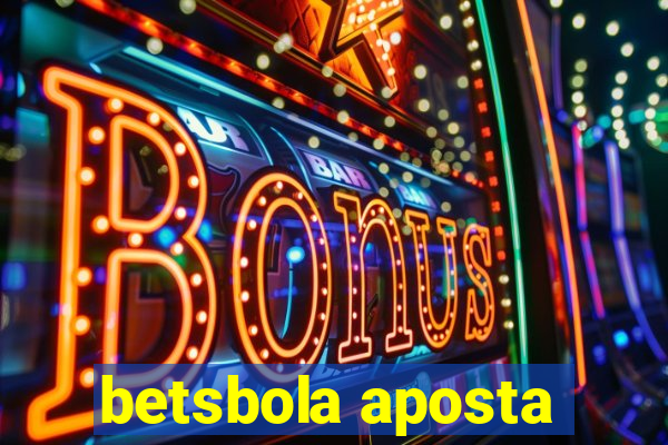 betsbola aposta