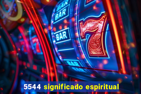 5544 significado espiritual