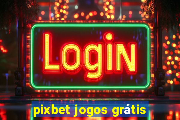 pixbet jogos grátis