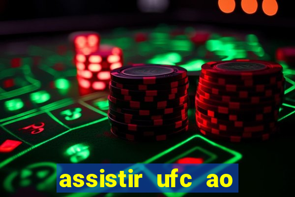 assistir ufc ao vivo futemax