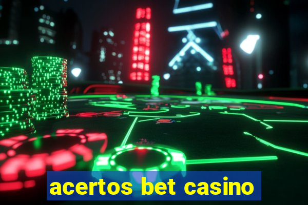 acertos bet casino