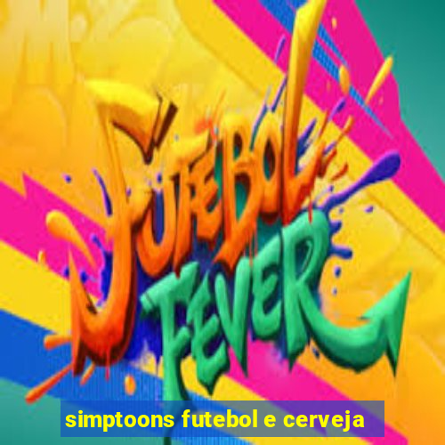 simptoons futebol e cerveja