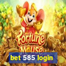 bet 585 login