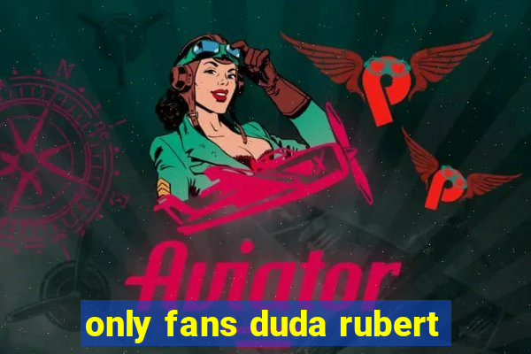 only fans duda rubert