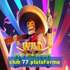 club 77 plataforma