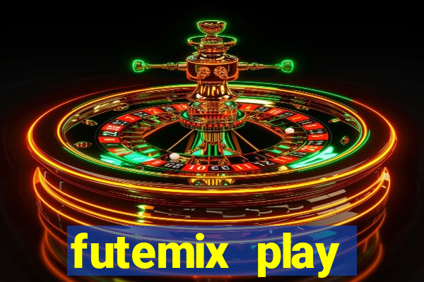 futemix play futebol ao vivo