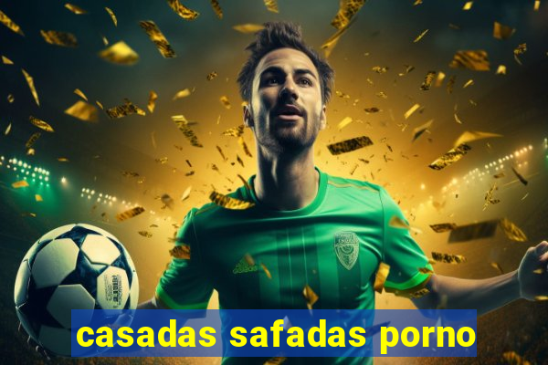 casadas safadas porno