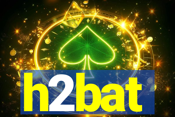 h2bat