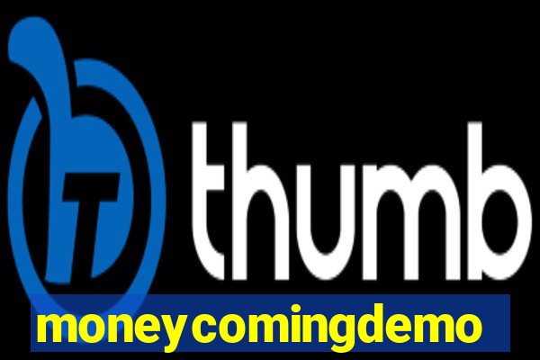 moneycomingdemo